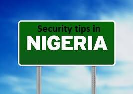 secure yourself in Nigeria. Tips