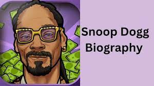 Snoop Dogg Biography And Net Worth